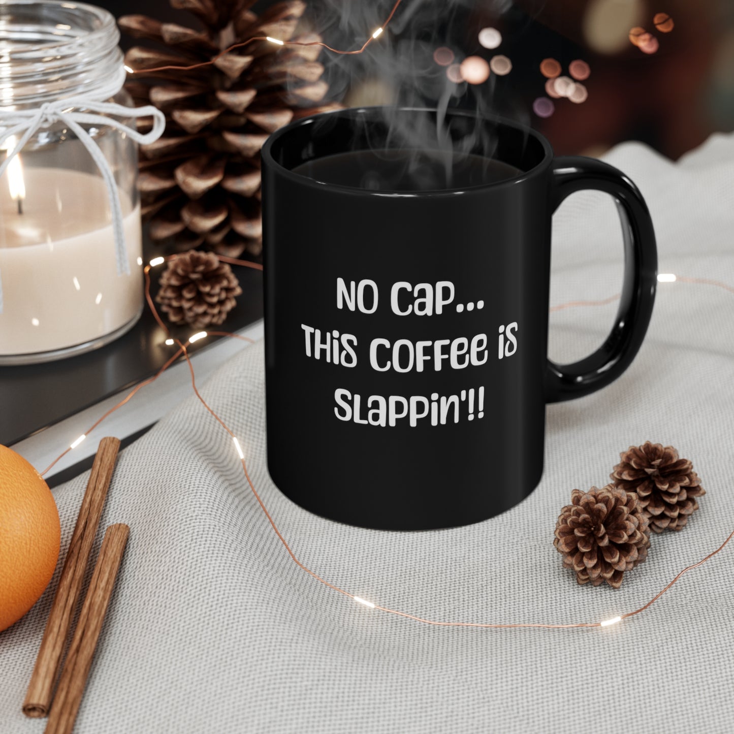 No Cap, This Coffee Is Slappin'! 11oz Black Mug
